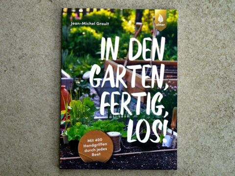 Buchcover: In den Garten, fertig, Los! Ulmer Verlag, Jean-Michel Groult